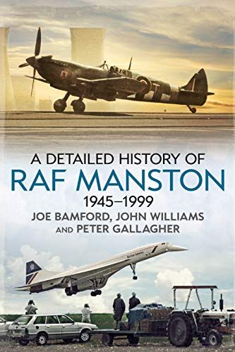 A Detailed History Of Raf Manston 1945-1999