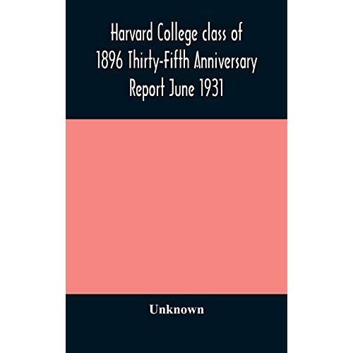 Harvard College Class Of 1896 Thirty-Fifth Anniversary Report June 1931