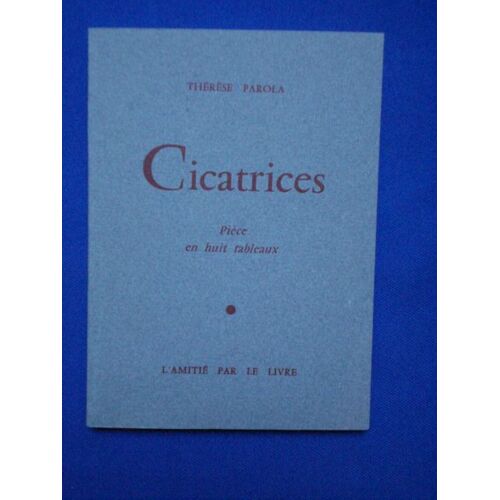 Cicatrices.  Pièce En Huit Tableaux