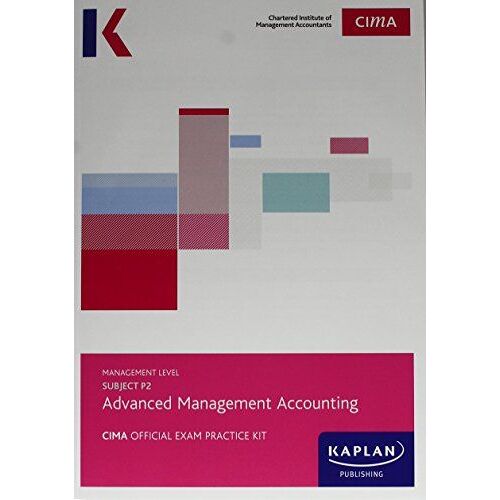 P2 Advanced Management Accounting - Exam Practice Kit