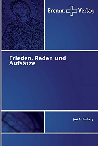Frieden. Reden Und Aufsätze
