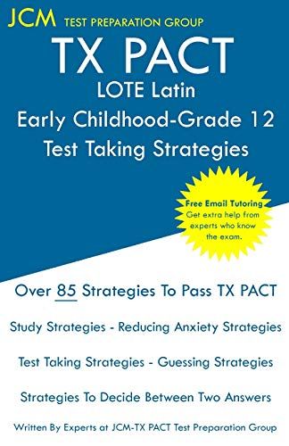 Tx Pact Lote Latin Early Childhood-Grade 12 - Test Taking Strategies