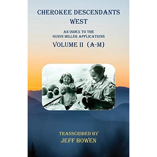 Cherokee Descendants West Volume Ii (A-M)
