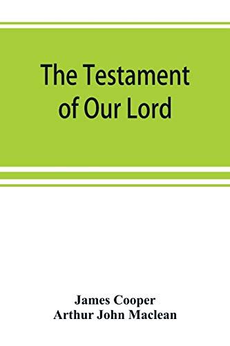 The Testament Of Our Lord, Translated Into English From The Syriac With Introduction And Notes