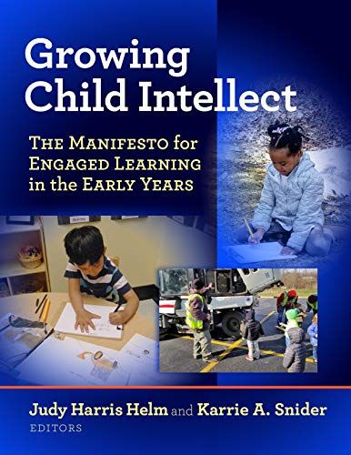 Growing Child Intellect: The Manifesto For Engaged Learning In The Early Years