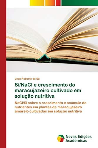 Si/Nacl E Crescimento Do Maracujazeiro Cultivado Em Solução Nutritiva