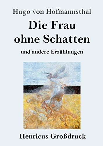 Die Frau Ohne Schatten (Großdruck)