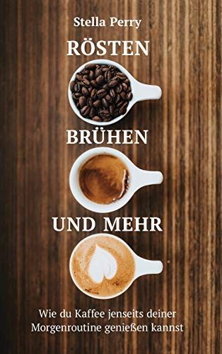 Rösten, Brühen Und Mehr