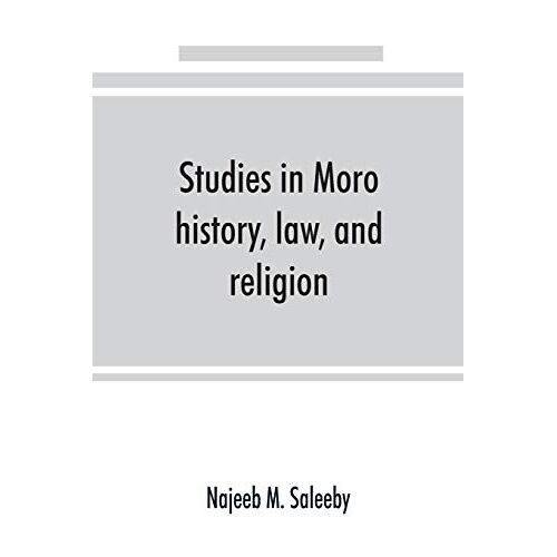 Studies In Moro History, Law, And Religion