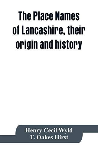 The Place Names Of Lancashire, Their Origin And History