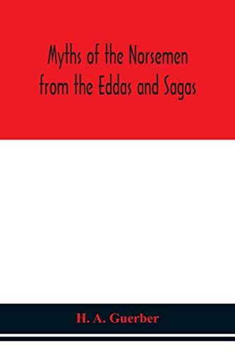 Myths Of The Norsemen From The Eddas And Sagas