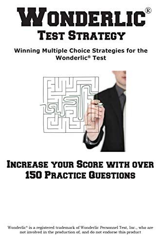 Wonderlic Test Strategy! Winning Multiple Choice Strategies For The Wonderlic® Test