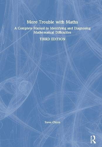 More Trouble With Maths: A Complete Manual To Identifying And Diagnosing Mathematical Difficulties