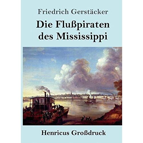 Die Flußpiraten Des Mississippi (Großdruck)
