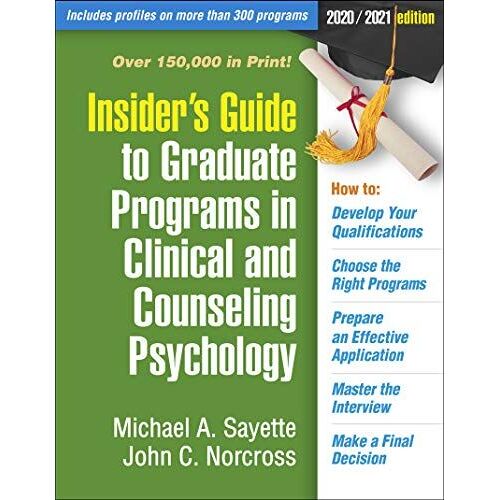 Insider's Guide To Graduate Programs In Clinical And Counseling Psychology: 2020/2021 Edition