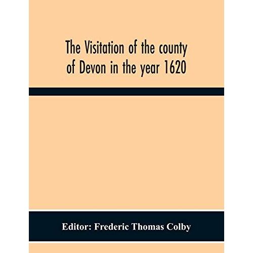 The Visitation Of The County Of Devon In The Year 1620
