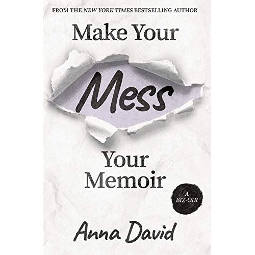 Make Your Mess Your Memoir