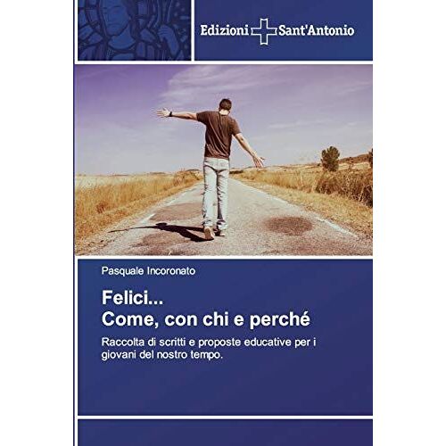 Felici... Come, Con Chi E Perché