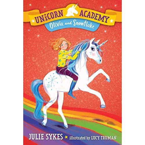 Unicorn Academy #6: Olivia And Snowflake