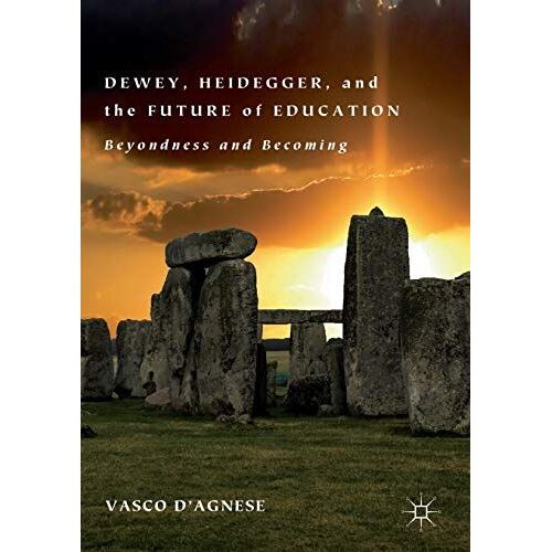 Dewey, Heidegger, And The Future Of Education