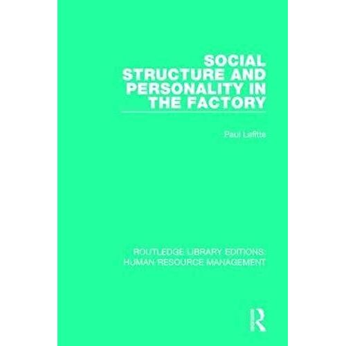 Social Structure And Personality In The Factory
