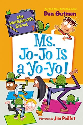My Weirder-Est School #7: Ms. Jo-Jo Is A Yo-Yo!