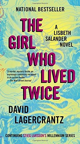 The Girl Who Lived Twice: A Lisbeth Salander Novel