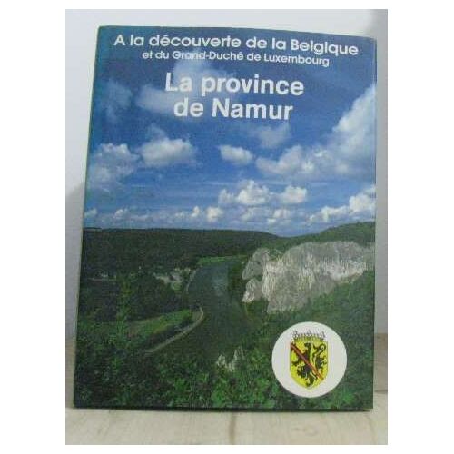 La Province De Namur, A La Découverte De La Belgique Et Du Grand-Duché De Luxembourg