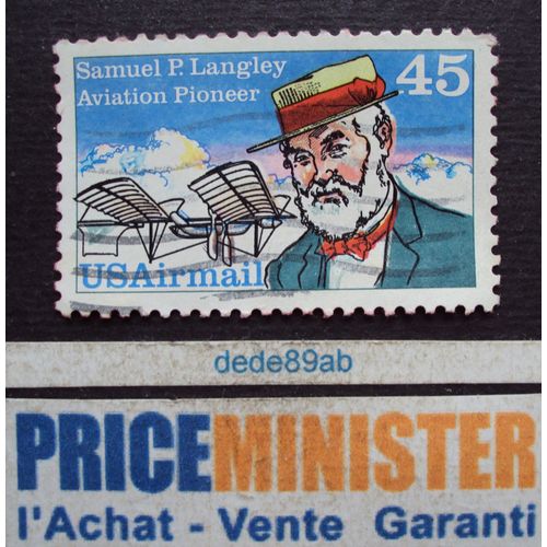 Etats-Unis.. 45 U.S.Airmail . Samuel P.Langley . Aviation Pioneer . Oblitéré.