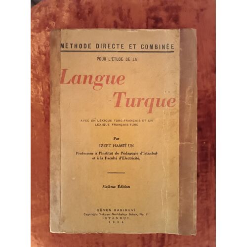 Méthode Directe Et Combinée Pour L'étude De La Langue Turque - Izzet Hamit Un