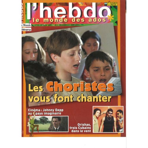 L'hebdo Le Monde Ados N° 112 : Les Choristes Vous Font Chanter
