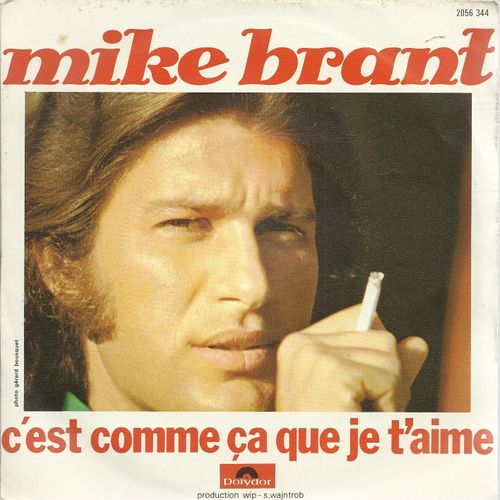 C'est Comme Ça Que Je T'aime 3'18" (Mike Brant - Michel Jourdan)  /  Dans Les Bras De La Tendresse 3'00 (Mike Brant - Michel Jourdan)
