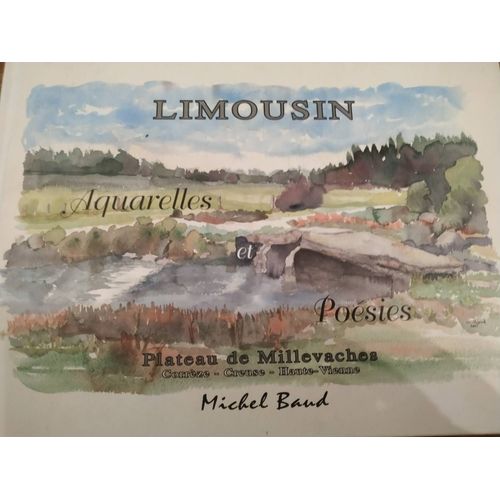 Limousin Aquarelles Et Poésies Plateau De Millevaches Corrèze Creuse Haute-Vienne