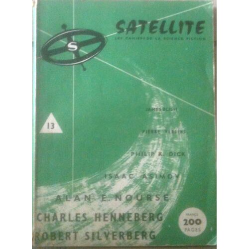 Satellite N° 13 - Robert Silverberg, Pierre Versins, Isaac Asimov, James Blish
