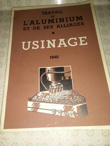 Travail De L'aluminium Et De Ses Alliages. Usinage. 1940