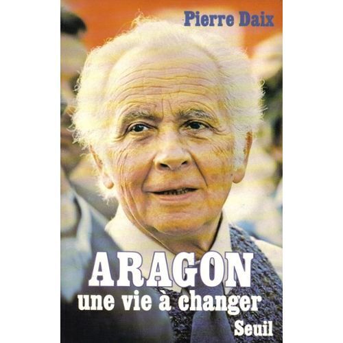 Aragon.Une Vie A Changer