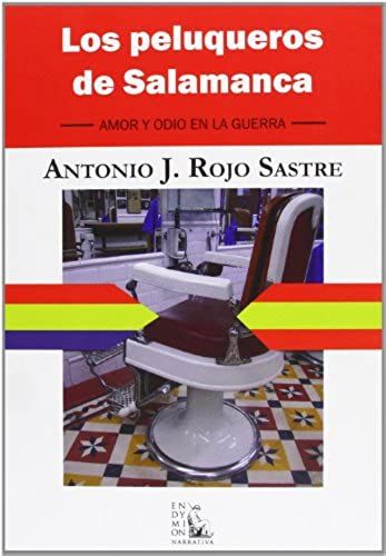 Rojo Sastre, A: Peluqueros De Salamanca : Amor Y Odio En La