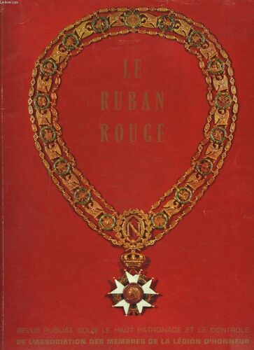 Le Ruban Rouge, Revue Association Des Membres De La Legion D'honneur Decores Au Peril De Leur Vie N°16, Mars 1963. Camerone, 30 Avril 1863/ L'ecole Nationale Veterinaire D'alfort/ Prestige ...