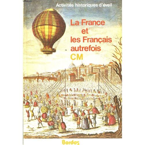 La France Et Les Francais Autrefois. Activites Historiques D'eveil. Cm.