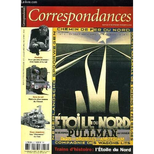 Correspondances N°2 - Trains D'histoire, L'etoile Du Nord : La Star De La Ligne De Belgique - Les Chameaux De L'est : Des Chaudieres A Deux Corps - Jean Gabin Et Le Rail