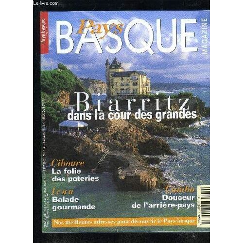 Pays Basque Magazine N° 18 - Fete De La Saint Jean ; Saint Pierre Et Miquelon ; La Rhune ; Cambo ; Fete-Dieu ; Biarritz ; Ciboure ; Aizkorri ; Irun