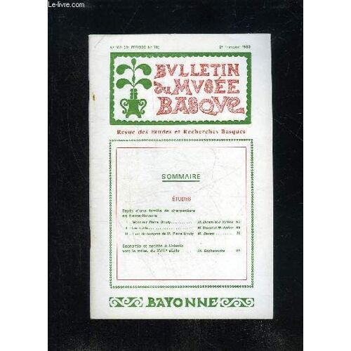 Bulletin Du Musee Basque N° 100 - Étudesetude D'une Famille De Charpentiers En Basse-Navarrei- Monsieur Pierre Urruty. M.Duvertetj.Saldouii- Les Outils. M. Duvertetm. Ficheriii- Livre De ...