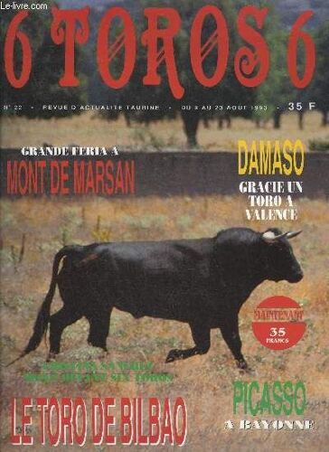 Toros N° 22 - Grande Feria A Mont De Marsan ; Damaso Gracie Un Toro A Valence Cristina Sanchez Seule Devant Six Toros Le Toro De Bilbao Picasso A Bayonne