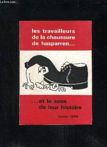 Les Travailleurs De La Chaussure De Hasparren ... Et Le Sens De Leur Histoire - Collection Oldar N° 8