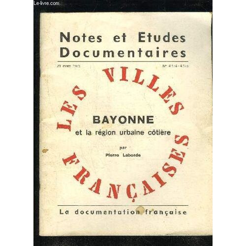 Bayonne Et La Region Urbaine Cotiere - Notes Et Etudes Documentaires N° 4174 - 4175
