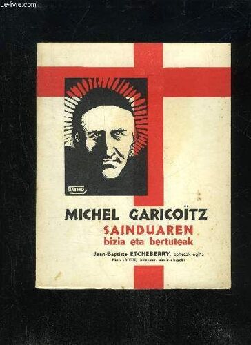 Michel Garicoitz Sainduaren Bizia Eta Bertuteak