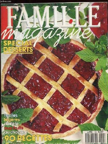 Famille Magazine. N°47. Special Desserts. Sublime Au Chocolat. Cookies. Saint-Emilion Au Chocolat. Coeur Aux Trois Chocolats. Mousse A L'orange. Coupes De Clementines. Francinois Aux ...