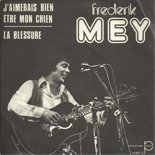 J'aimerais Bien Etre Mon Chien (Frederik Mey) 3'15  /  La Blessure (Frederik Mey) 2'50