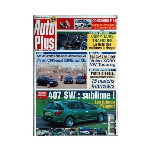 Auto Plus N° 756 Du 04/03/2003 - Compteurs Trafiques - Nouvelles Citadines Automatiques - Citroen - Peugeot Et Renault - Volvo Xc90 - Vw Touareg - 407 Sw - Les Futures Peugeot.