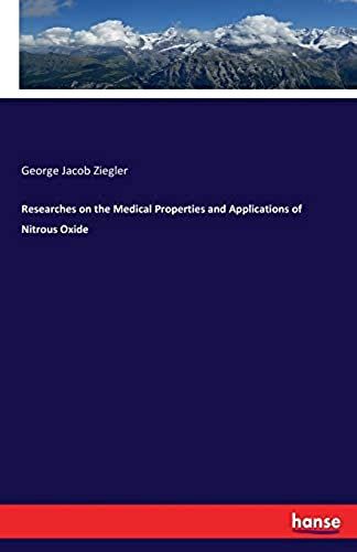 Researches On The Medical Properties And Applications Of Nitrous Oxide